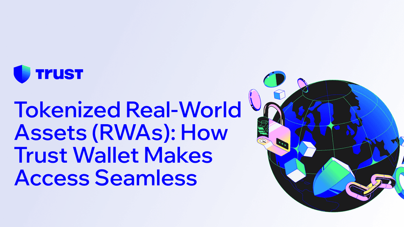 Tokenized Real-World Assets (RWAs): How Trust Wallet Makes Access Seamless
